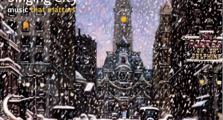 Singing City Holiday Concert – “Philadelphia: An Immigrant City,” Sunday, Dec. 15, at 3pm